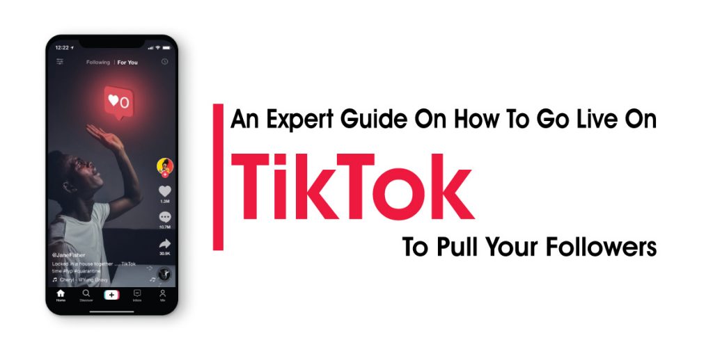 An Expert Guide On How To Go Live On TikTok To Pull Your Followers